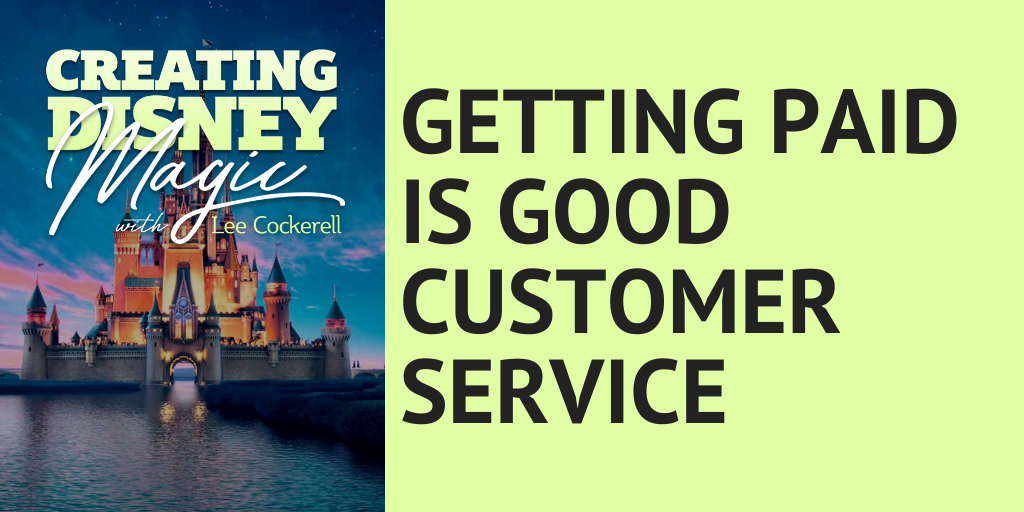 Creating Disney Magic Episode getting paid is good customer service