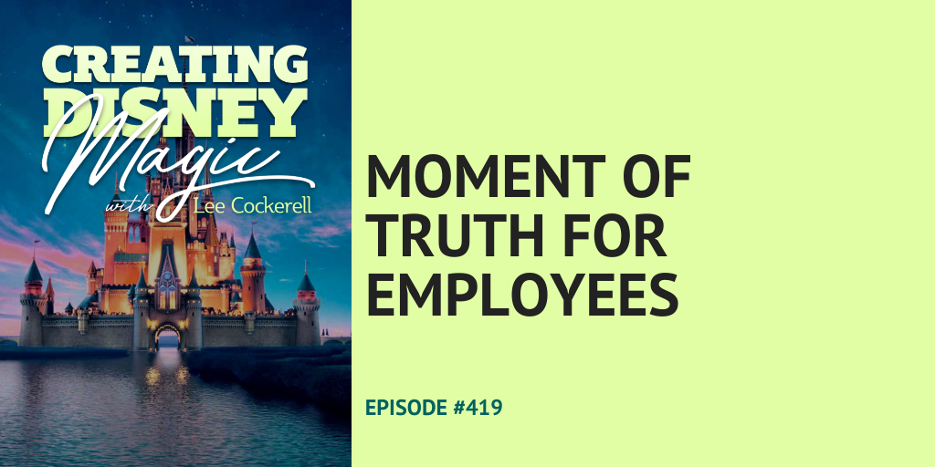 Creating Disney Magic Episode 419 Moment of Truth for Employees