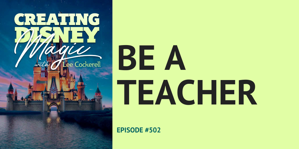 Creating Disney Magic Episode 502 be a teacher