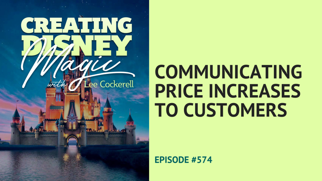 Creating Disney Magic episode 574 Communicating Price Increases to customers