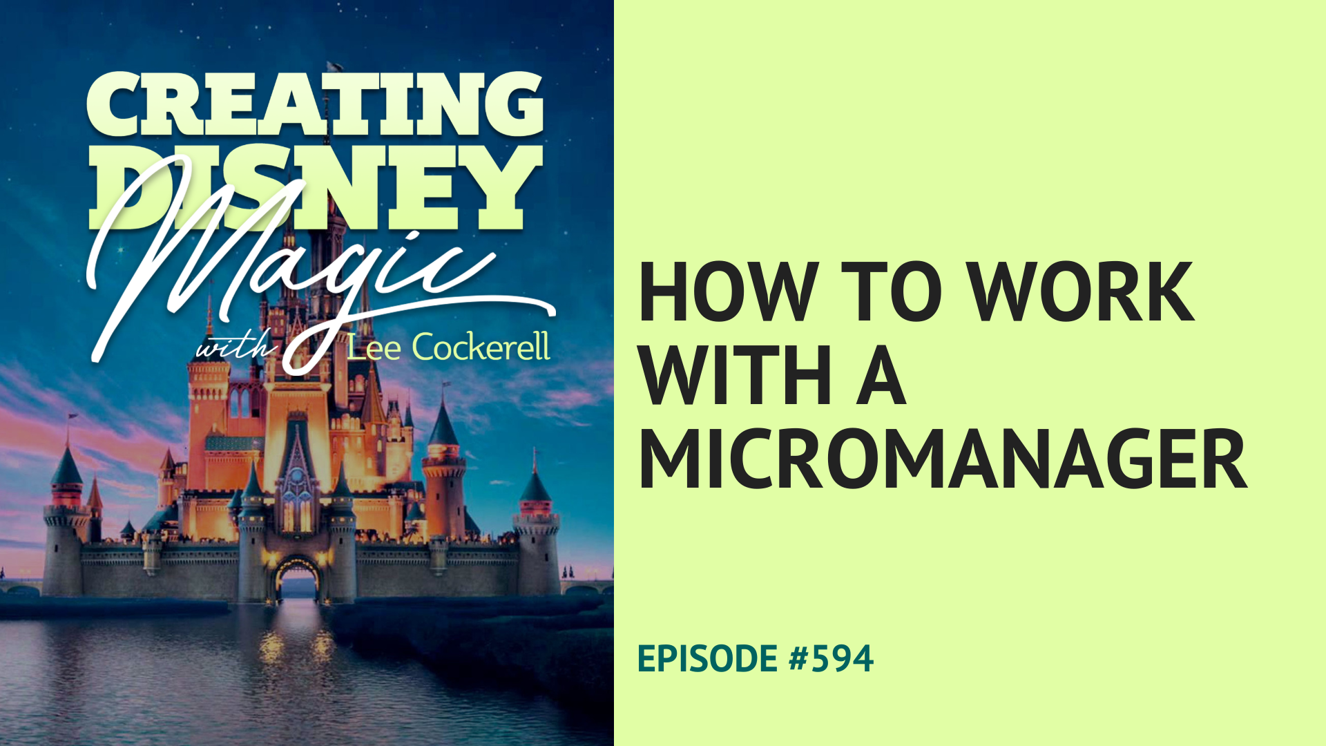 Creating Disney Magic Episode 594 How to Work With a Micromanager